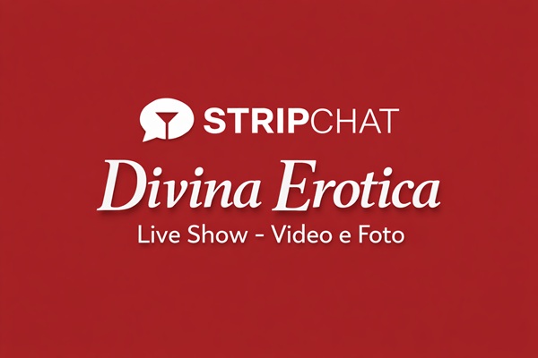 Divina Erotica Stripchat cam2cam live show video e foto